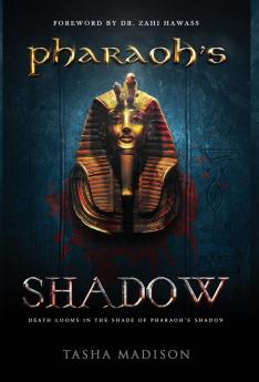 Pharaoh's Shadow: Foreword by Dr. Zahi Hawass