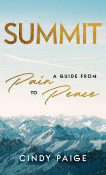 Summit: A Guide from Pain to Peace