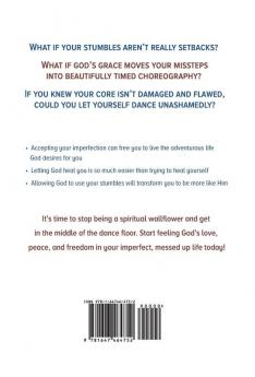 Embracing Your Wicked Good God Awe-Full Life: Rejoicing in Your Imperfection Letting God Heal You and Making Your Stumbles Part of the Dance