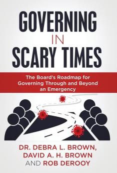 Governing in Scary Times: The Board's Roadmap for Governing Through and Beyond an Emergency