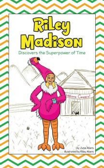 Riley Madison Discovers the Superpower of Time: 2