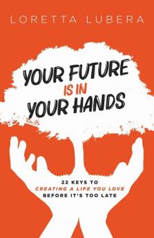 YOUR FUTURE IS IN YOUR HANDS