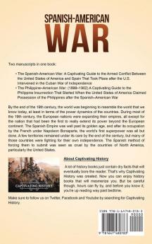 Spanish-American War: A Captivating Guide to the War Between the United States of America and Spain along with The Philippine-American War that Followed