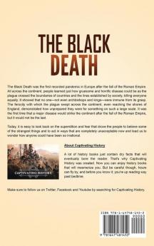 The Black Death: A Captivating Guide to the Deadliest Pandemic in Medieval Europe and Human History