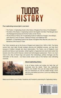 Tudor History: A Captivating Guide to the Tudors the Wars of the Roses the Six Wives of Henry VIII and the Life of Elizabeth I