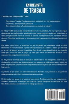 Entrevista de Trabajo: Una Guía Esencial que Contiene 100 Preguntas Comunes Respuestas Acertadas y Errores Importantes que hay que Evitar