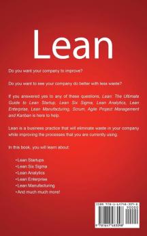 Lean: The Ultimate Guide to Lean Startup Lean Six Sigma Lean Analytics Lean Enterprise Lean Manufacturing Scrum Agile Project Management and Kanban