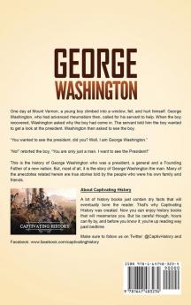 George Washington: A Captivating Guide to an American Founding Father Who Served as the First President of the United States of America