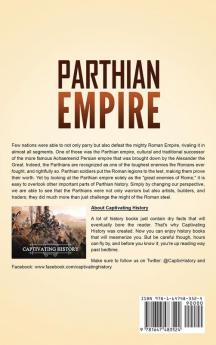 Parthian Empire: A Captivating Guide to the Enemy of the Roman Republic and Roman Empire