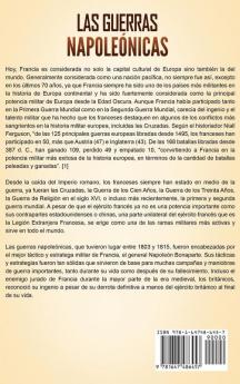 Las Guerras Napoleónicas: Una guía fascinante de los conflictos que comenzaron entre el Reino Unido y Francia durante el gobierno de Napoleón Bonaparte y cómo surgieron de la Revolución francesa