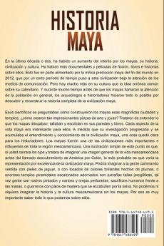 Historia Maya: Una guía fascinante de la civilización cultura y mitología mayas y del impacto de los pueblos mayas en la historia de Mesoamérica