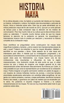 Historia Maya: Una guía fascinante de la civilización cultura y mitología mayas y del impacto de los pueblos mayas en la historia de Mesoamérica