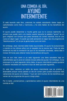 Una comida al día ayuno intermitente: Cómo puede activar la autofagia perder peso y aumentar su claridad mental sin sentirse culpable por comer alimentos deliciosos