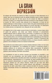 La gran Depresión: Una Fascinante Guía de la Depresión Económica Mundial Que Comenzó en los Estados Unidos Incluyendo El Colapso De Wall Street El Nuevo Acuerdo de FDR El Ascenso de Hitler y Más