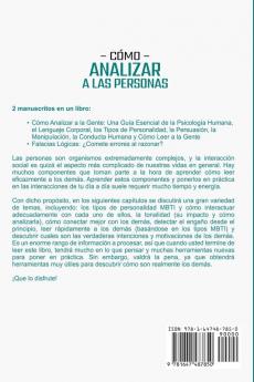 Cómo Analizar A Las Personas: Una Guía Sobre La Psicología Humana, El Lenguaje Corporal, Los Tipos De Personalidad, La Lectura Rápida De Las Personas ... De Las Falacias Lógicas (Spanish Edition)