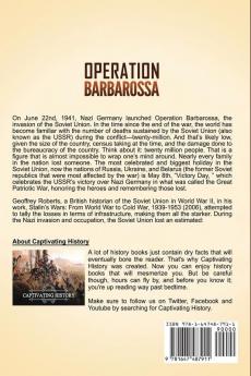 Operation Barbarossa: A Captivating Guide to the Opening Months of the War between Hitler and the Soviet Union in 1941-45