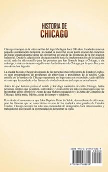 Historia de Chicago: Una Guía Fascinante Acerca de las Personas y Eventos que Determinaron la Historia de la Ciudad de los Vientos