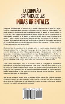 La Compañía Británica de las Indias Orientales: Una guía fascinante de la Compañía Inglesa que fue creada para la explotación del comercio con Asia Oriental Sudoriental y la India [A Fascinating Guide to the English Company that Was Created to Exploit Trade with East Asia South East Asia and India]