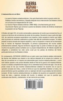 Guerra Hispano-Americana: Una guía fascinante sobre la guerra entre los Estados Unidos de América y España junto con la guerra filipino-americana que le siguió