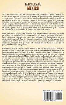 La historia de México: Una Guía Fascinante de la Historia Mexicana Desde el Ascenso de Tenochtitlan y el Imperio de Maximiliano hasta la Revolución Mexicana y el Levantamiento Indígena Zapatista