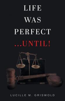 Life Was Perfect...Until!