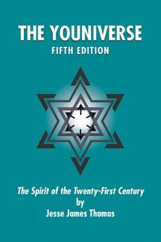 The Youniverse: The Spirit of the Twenty-First Century Fifth Edition