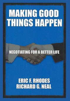 Making Good Things Happen: Negotiating for a better life