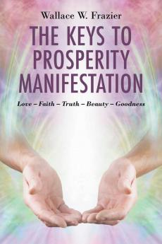 The Keys To Prosperity Manifestation
