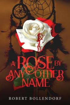 A Rose By Any Other Name