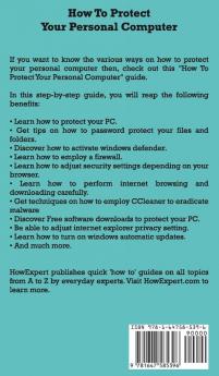 How To Protect Your Personal Computer: Your Step By Step Guide To Protecting Your Personal Computer