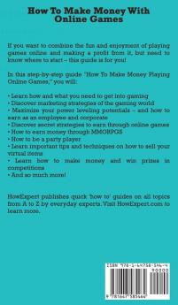 How To Make Money With Online Games: Your Step By Step Guide To Making Money With Online Games