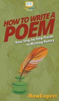 How To Write a Poem: Your Step By Step Guide To Writing Poetry