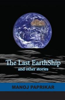 The Last EarthShip and other stories