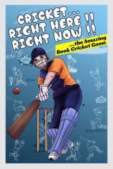 Cricket...Right Here !! Right Now!! : The Amazing Book Cricket Game