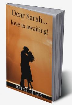 Dear Sarah Love is awaiting! : An adventurous romcom!