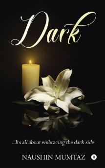 DARK : …It’s all about embracing the dark side