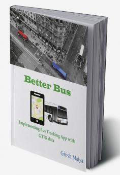 BetterBus : Implementing Bus Tracking App with GTFS data