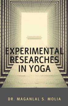 Experimental Researches In Yoga