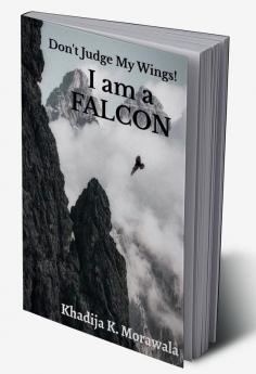 Don't Judge My Wings! I am a FALCON