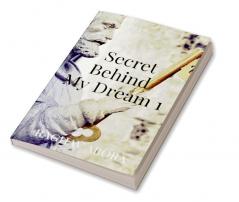 Secret Behind My Dreams- 1