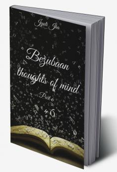 Bezubaan thoughts of mind Part 6