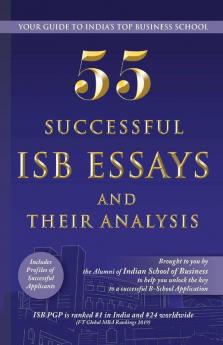 55 Successful Isb Essays And Their Analysis: Your Guide To India’S Top Business School