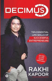 Decimus : Ten Essential Life Skills Of Successful Entrepreneurs