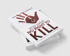 You Have No Right to Kill : Humanism Diverted