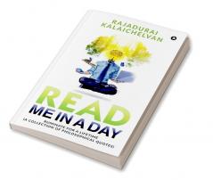 Read Me in a Day : Ruminate for a Lifetime (A Collection of Philosophical Quotes)