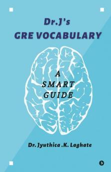 Dr.J’S Gre Vocabulary: A Smart Guide