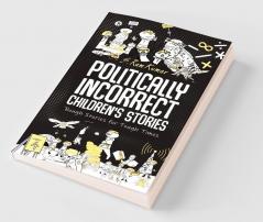 Politically Incorrect Children's Stories
