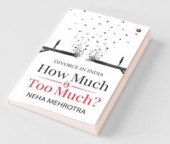 How Much Is Too Much?: Divorce In India