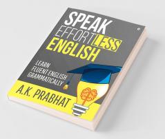 Speak Effortless English : Learn Fluent English Grammatically