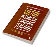 Culture in English Language Teaching : A Case Study of the English Syllabus at the Higher Secondary Level in Meghalaya